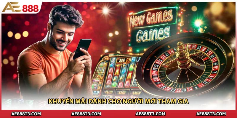 Khuyến mãi dành cho người mới tham gia